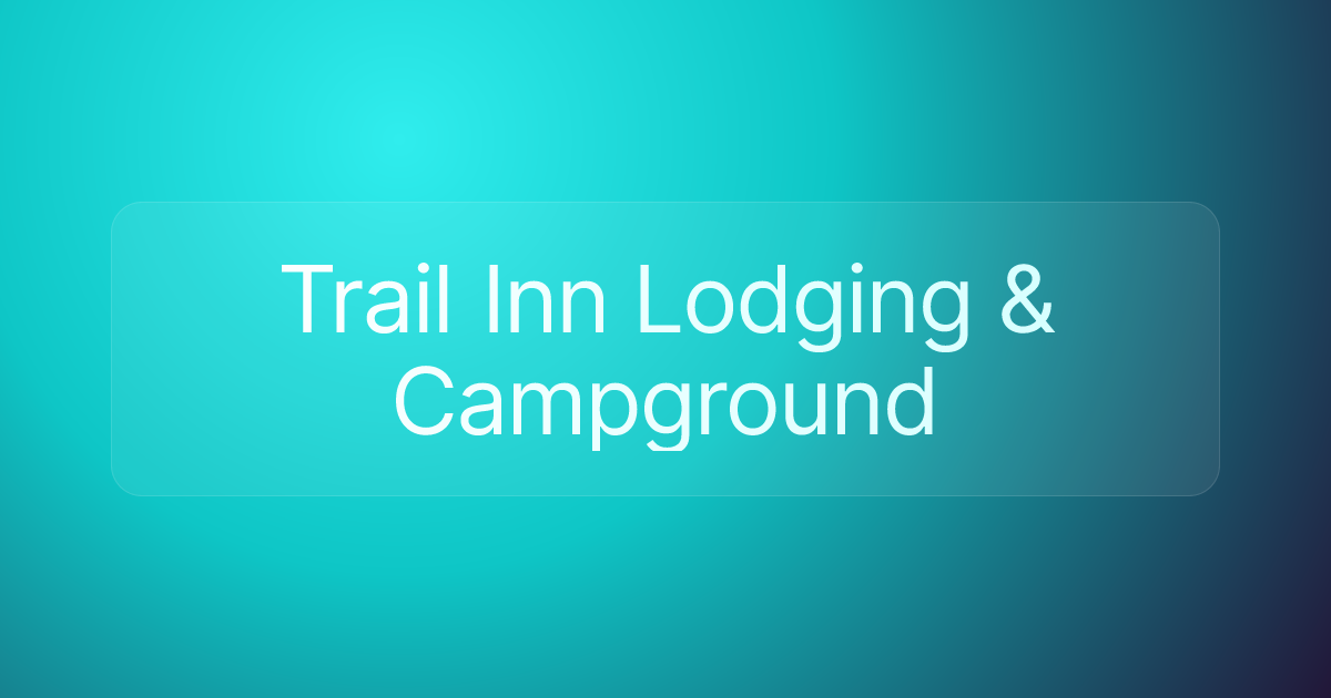 Trail Inn Lodging & Campground