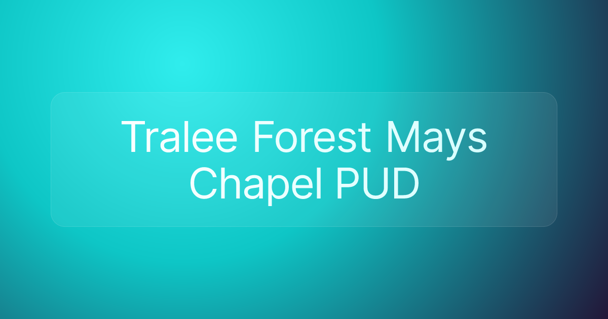 Tralee Forest Mays Chapel PUD