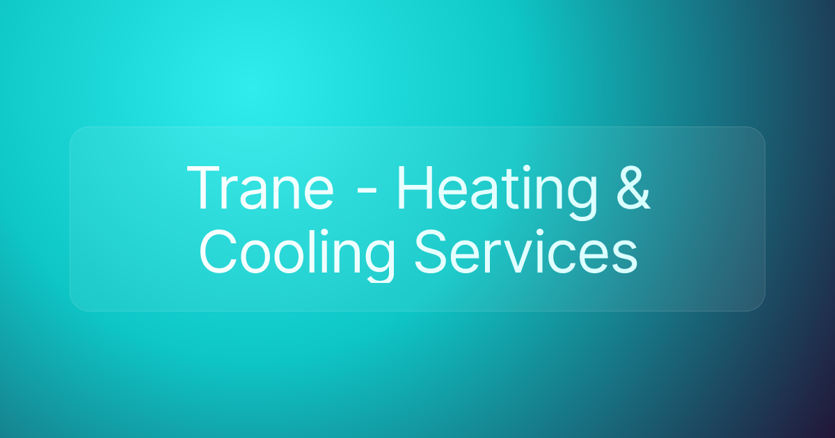 Trane - Heating & Cooling Services