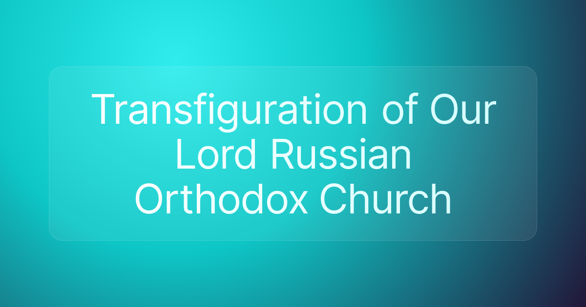 Transfiguration of Our Lord Russian Orthodox Church