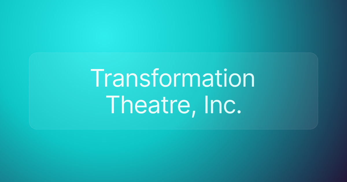 Transformation Theatre, Inc.