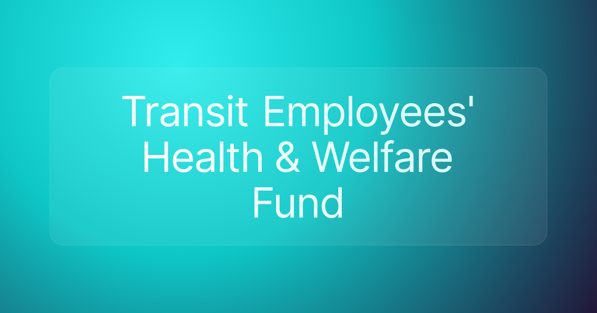 Transit Employees' Health & Welfare Fund