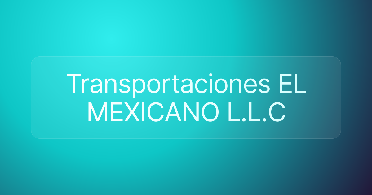 Transportaciones EL MEXICANO L.L.C