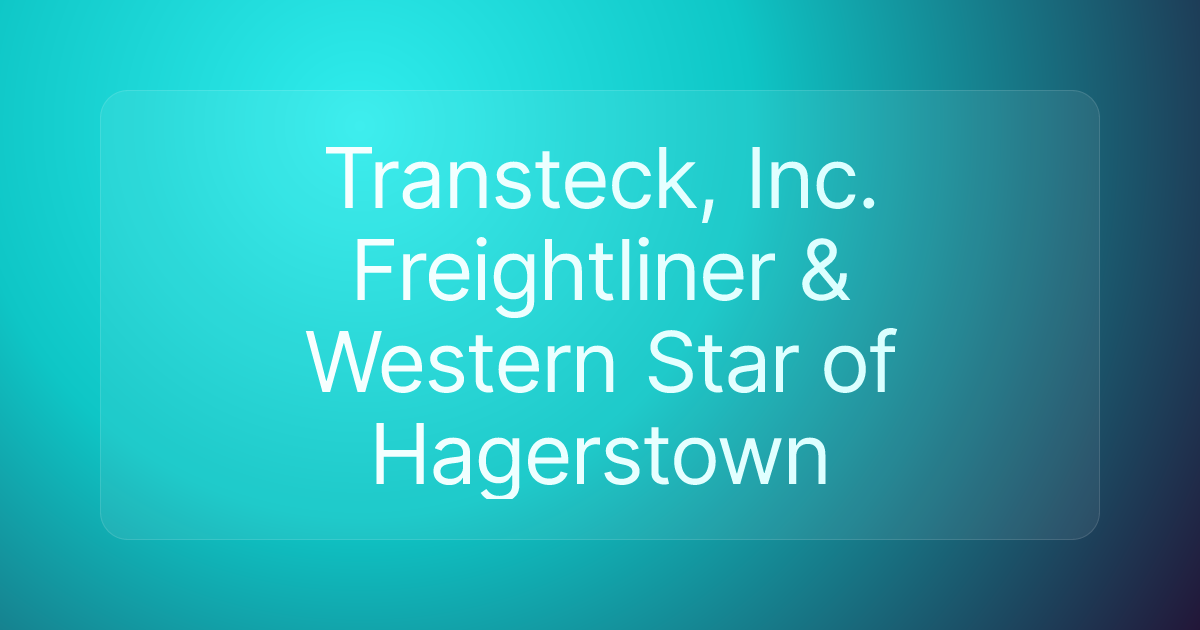 Transteck, Inc. Freightliner & Western Star of Hagerstown
