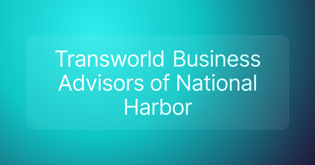 Transworld Business Advisors of National Harbor