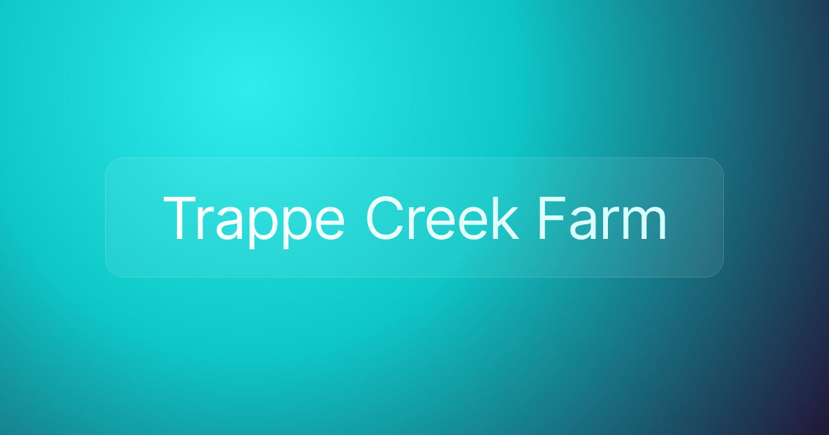Trappe Creek Farm