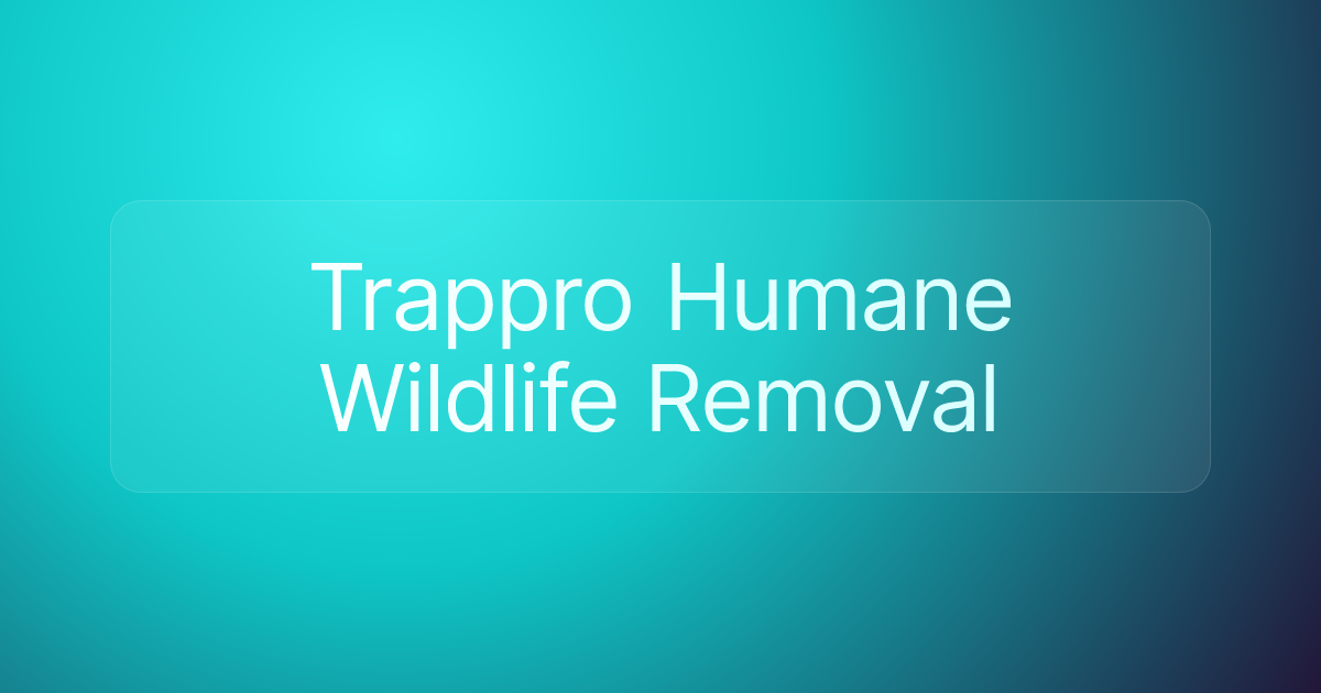 Trappro Humane Wildlife Removal