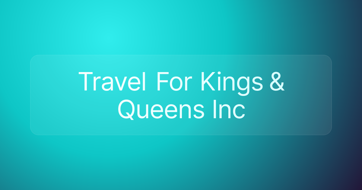 Travel For Kings & Queens Inc