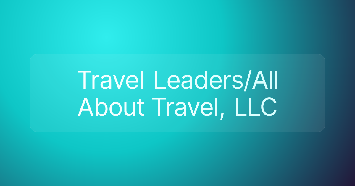 Travel Leaders/All About Travel, LLC