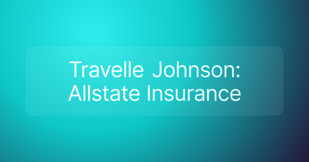 Travelle Johnson: Allstate Insurance