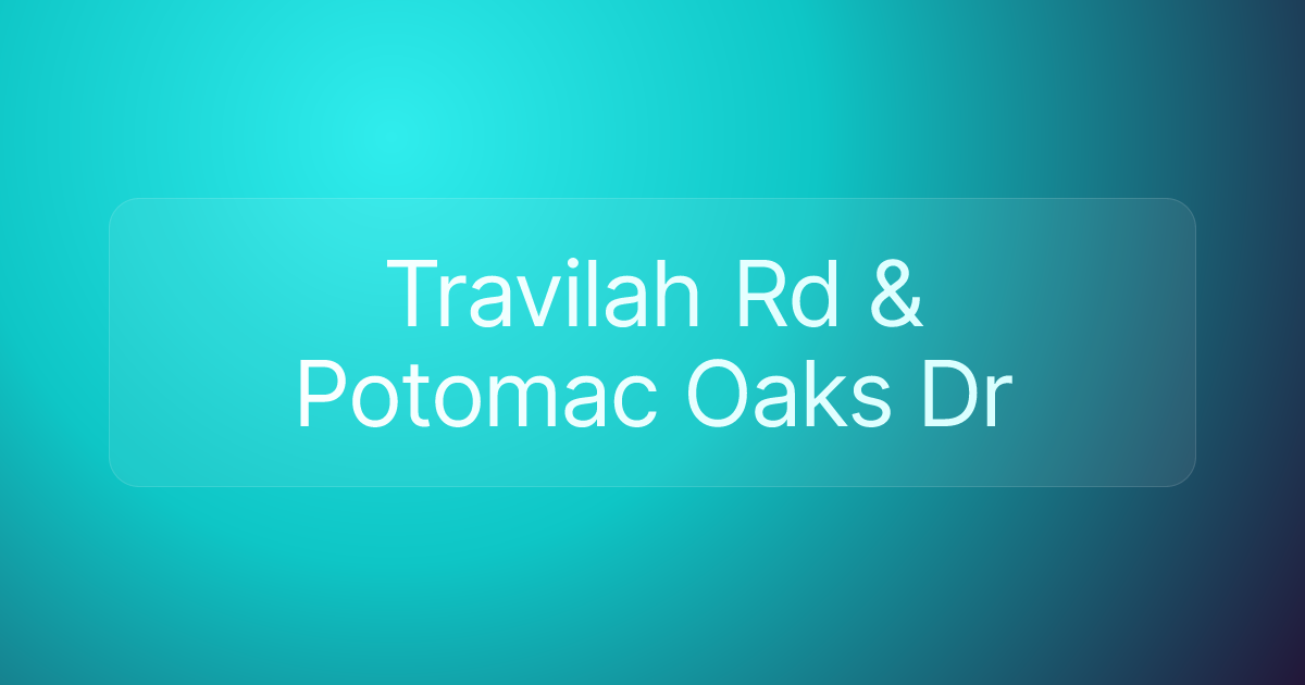 Travilah Rd & Potomac Oaks Dr