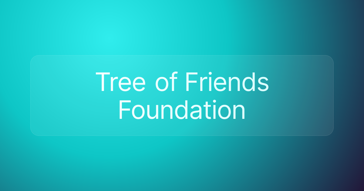 Tree of Friends Foundation