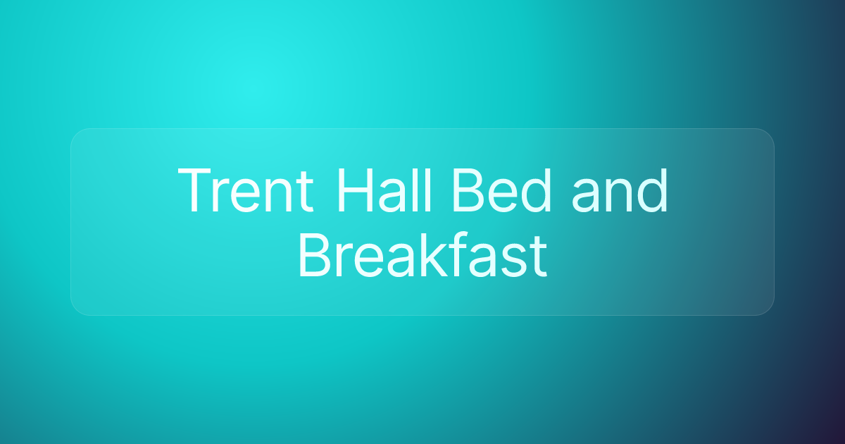 Trent Hall Bed and Breakfast