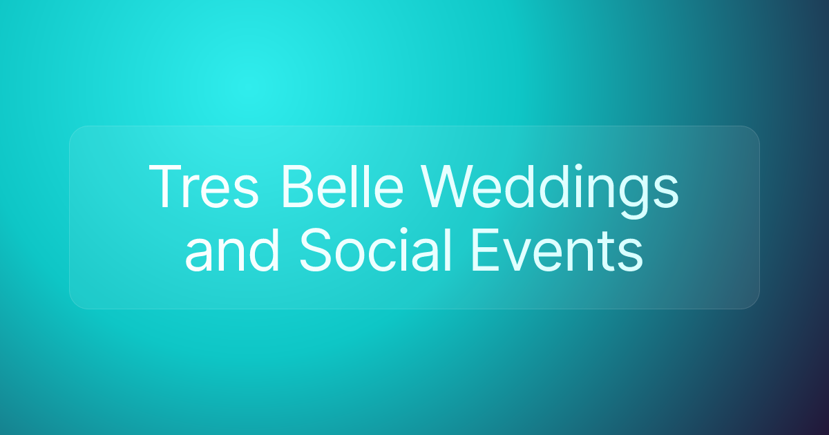 Tres Belle Weddings and Social Events