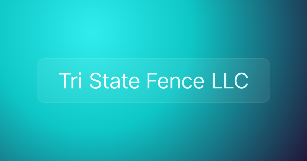 Tri State Fence LLC