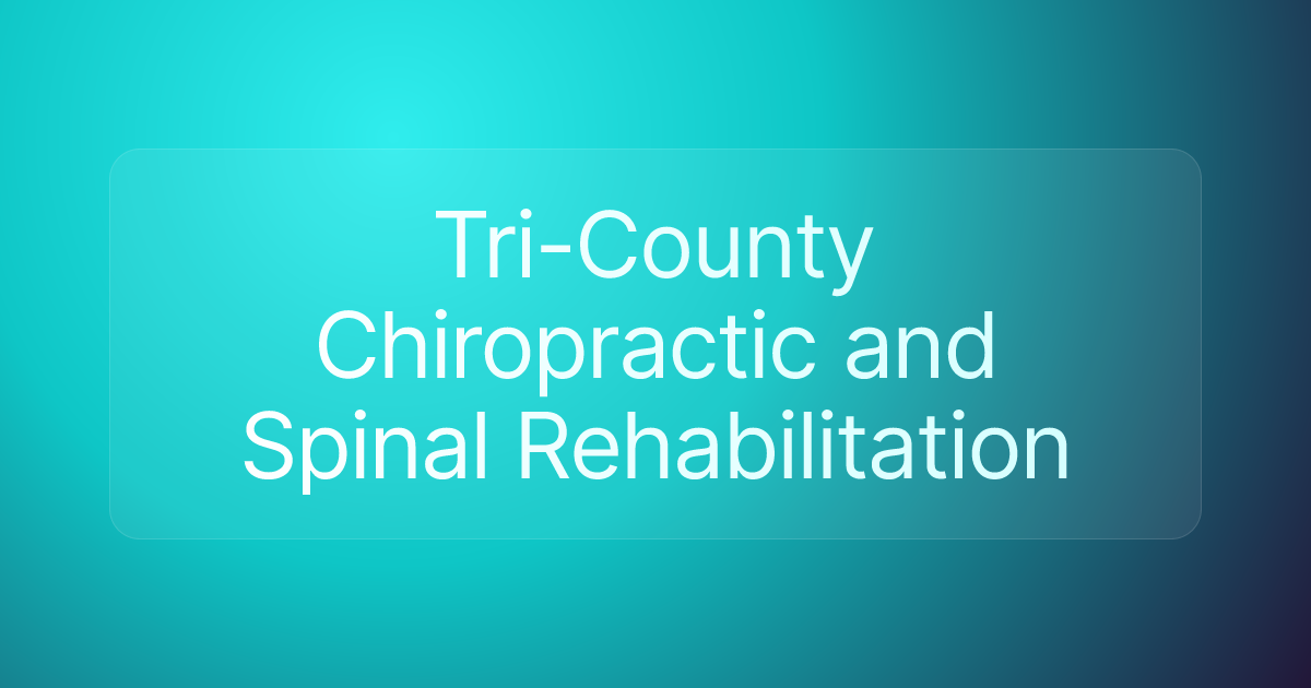 Tri-County Chiropractic and Spinal Rehabilitation