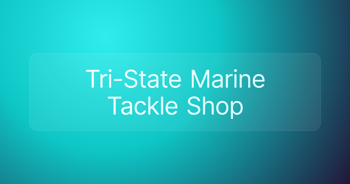 Tri-State Marine Tackle Shop