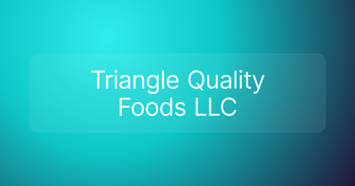Triangle Quality Foods LLC