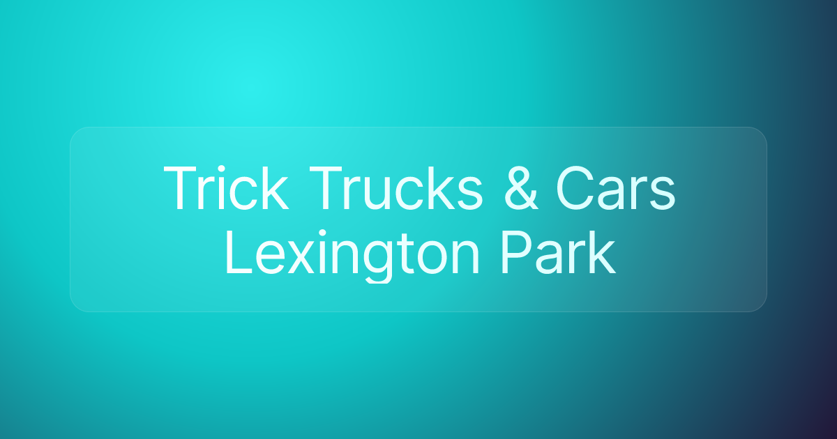 Trick Trucks & Cars Lexington Park
