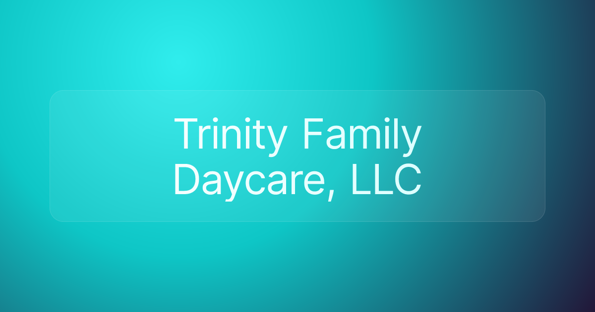 Trinity Family Daycare, LLC