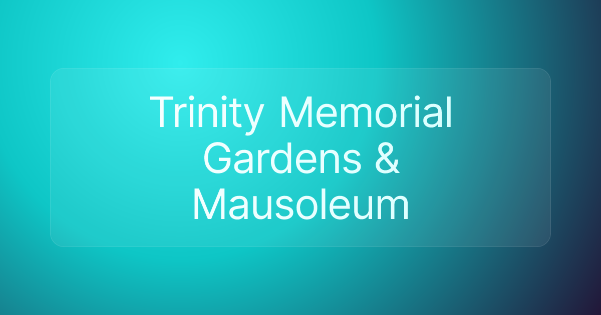 Trinity Memorial Gardens & Mausoleum
