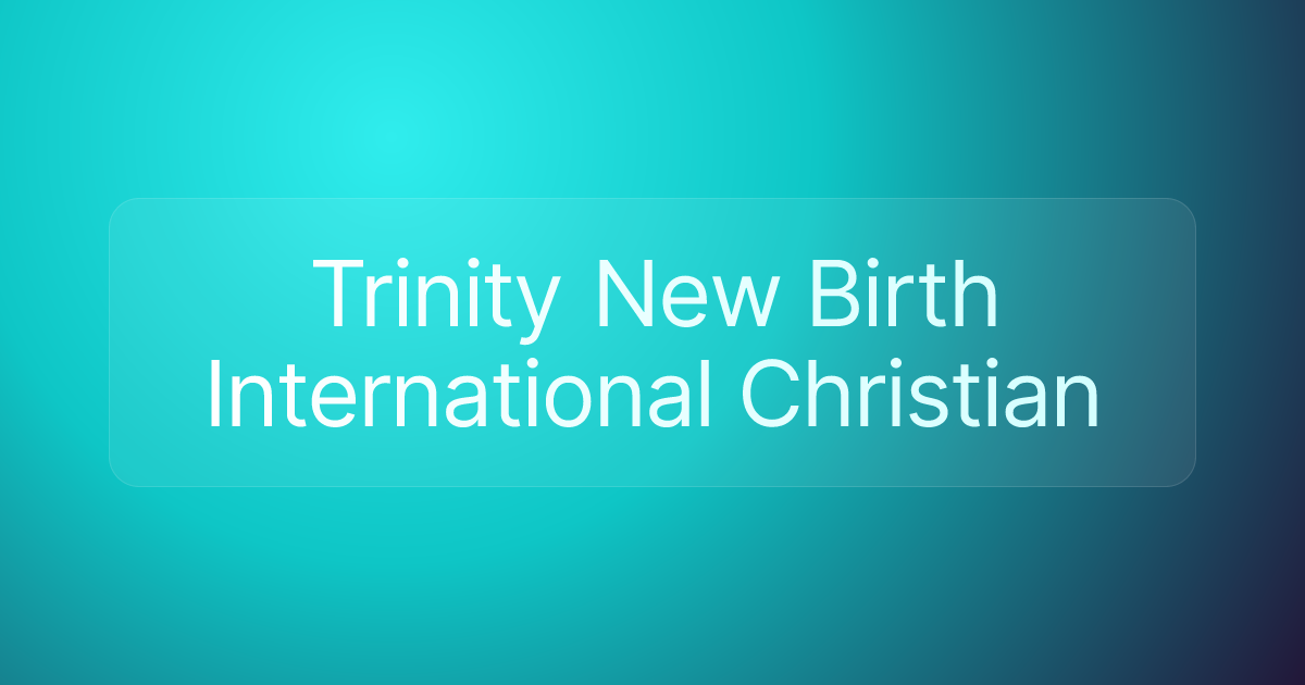 Trinity New Birth International Christian