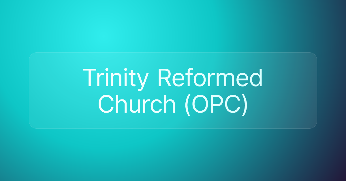 Trinity Reformed Church (OPC)