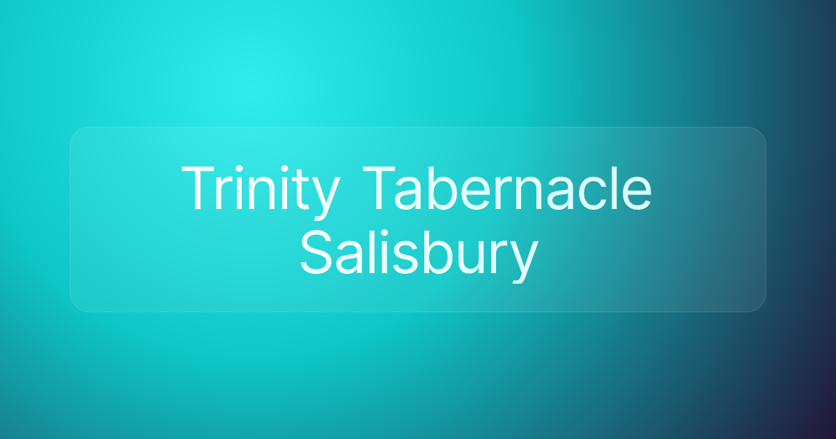 Trinity Tabernacle Salisbury