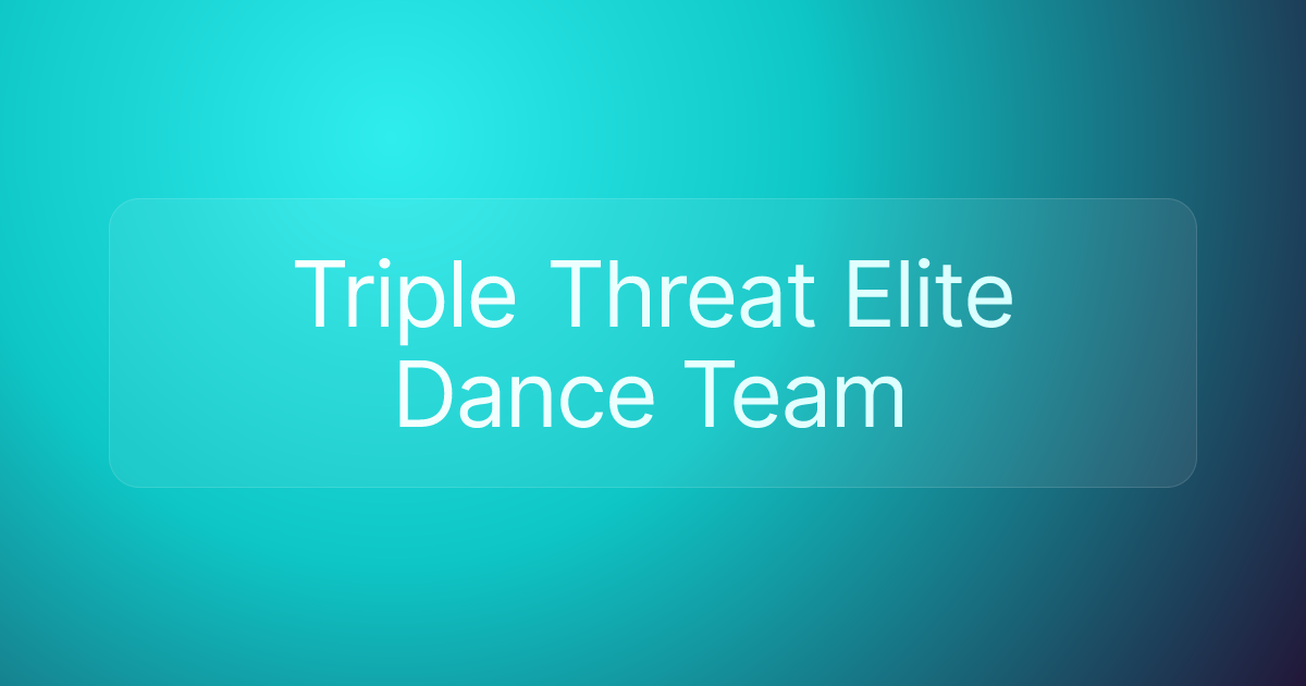 Triple Threat Elite Dance Team