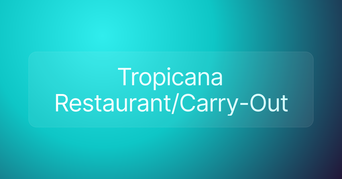 Tropicana Restaurant/Carry-Out