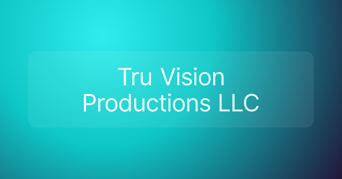 Tru Vision Productions LLC