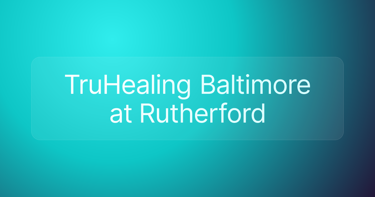 TruHealing Baltimore at Rutherford