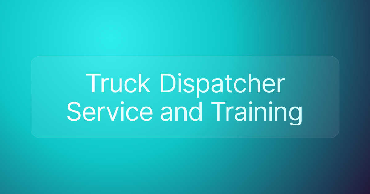 Truck Dispatcher Service and Training