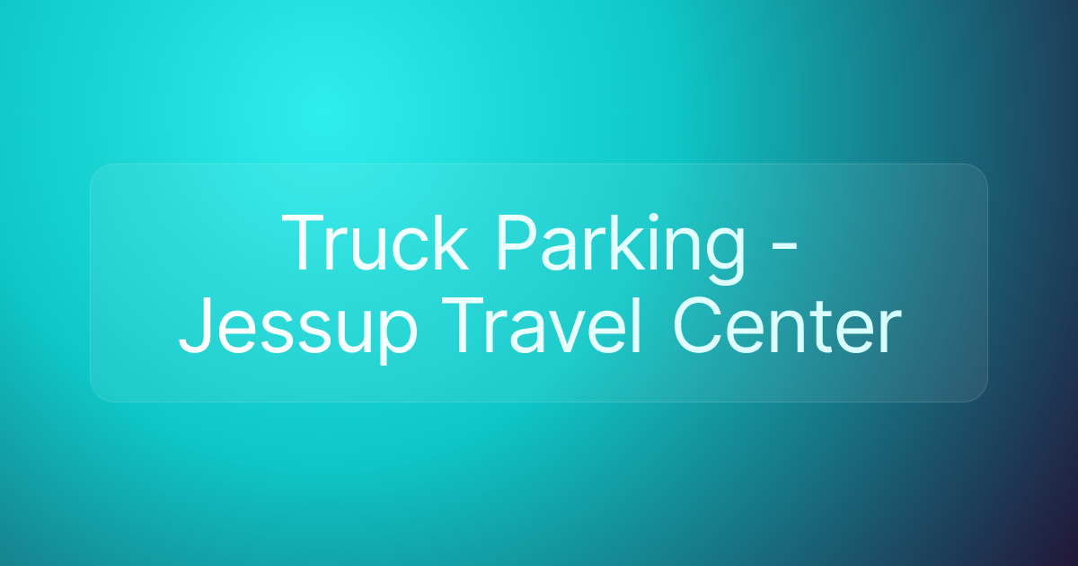 Truck Parking - Jessup Travel Center