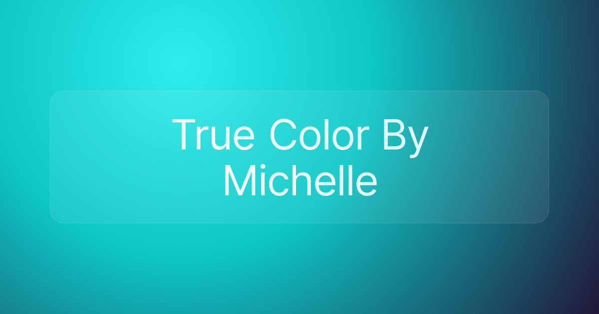 True Color By Michelle