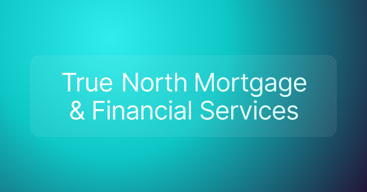 True North Mortgage & Financial Services