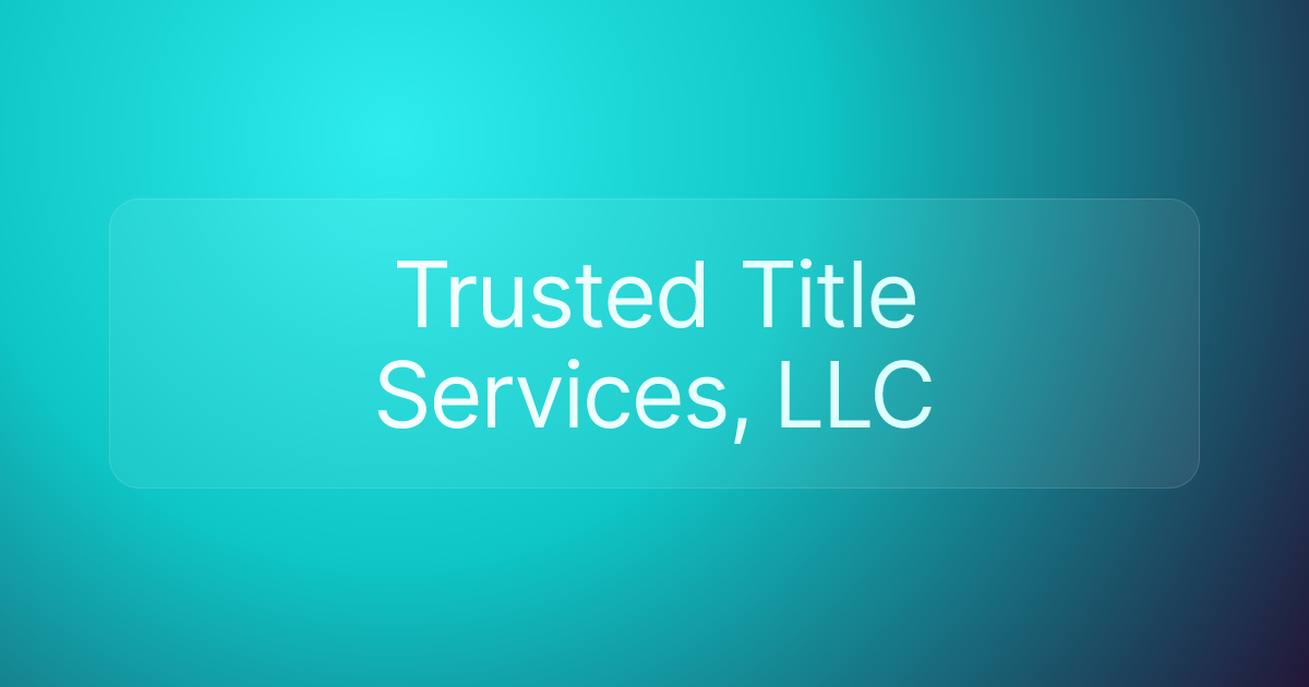 Trusted Title Services, LLC