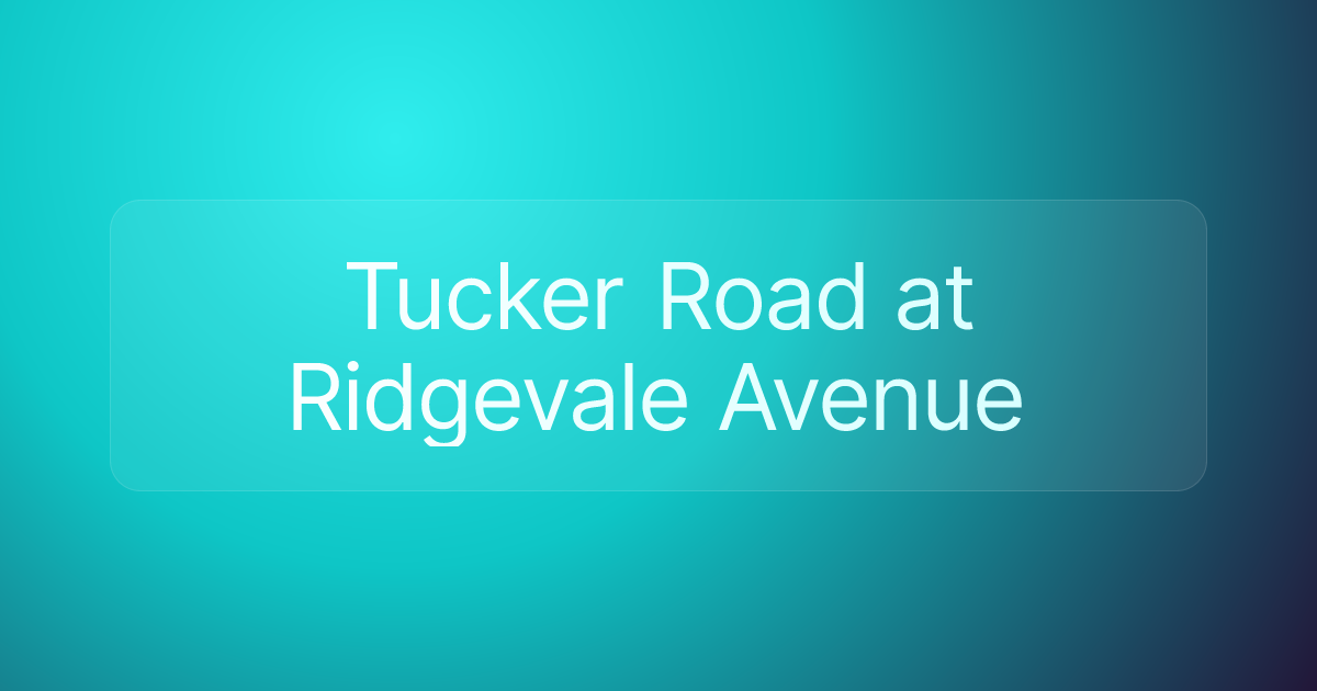 Tucker Road at Ridgevale Avenue