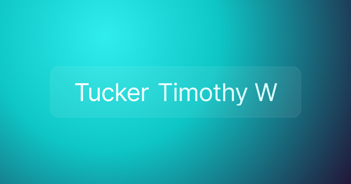 Tucker Timothy W