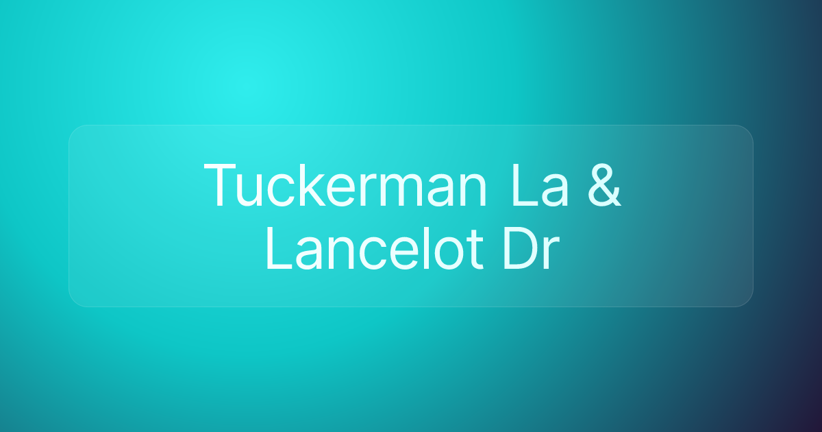 Tuckerman La & Lancelot Dr