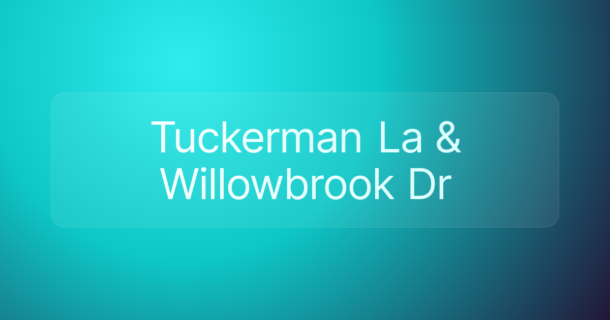 Tuckerman La & Willowbrook Dr