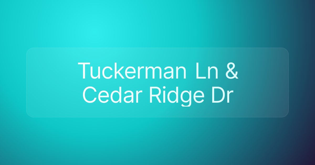 Tuckerman Ln & Cedar Ridge Dr