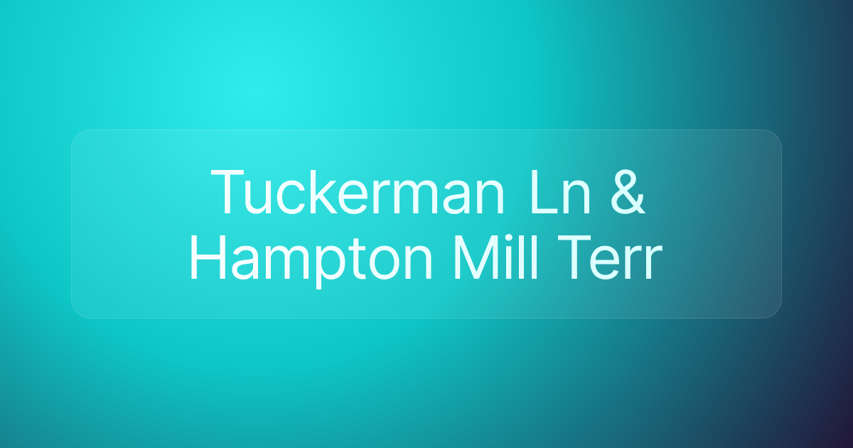 Tuckerman Ln & Hampton Mill Terr
