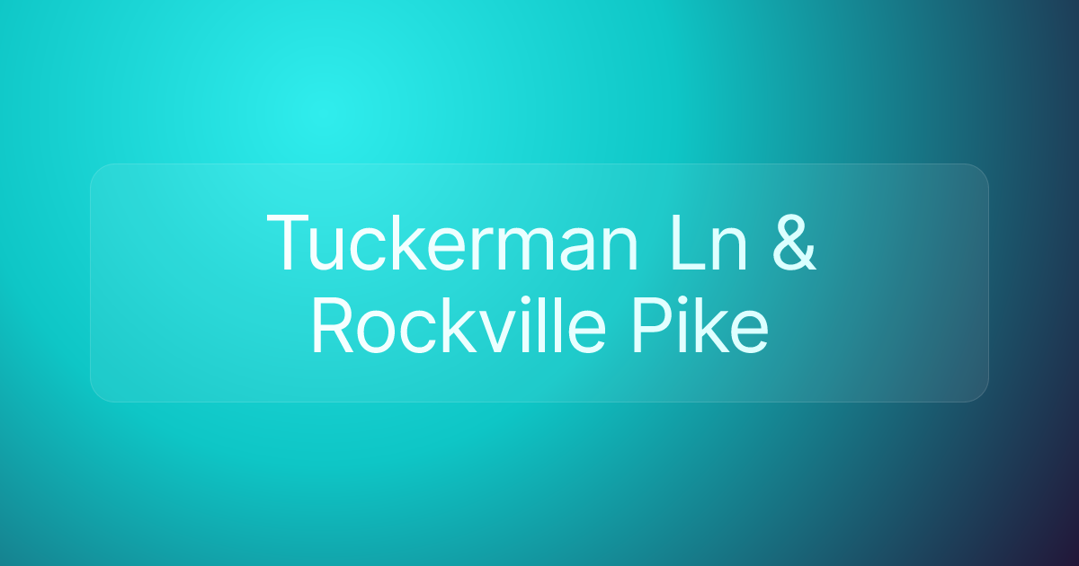 Tuckerman Ln & Rockville Pike