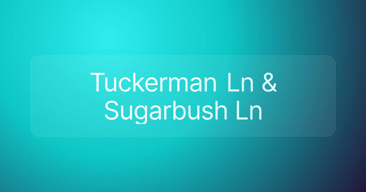 Tuckerman Ln & Sugarbush Ln