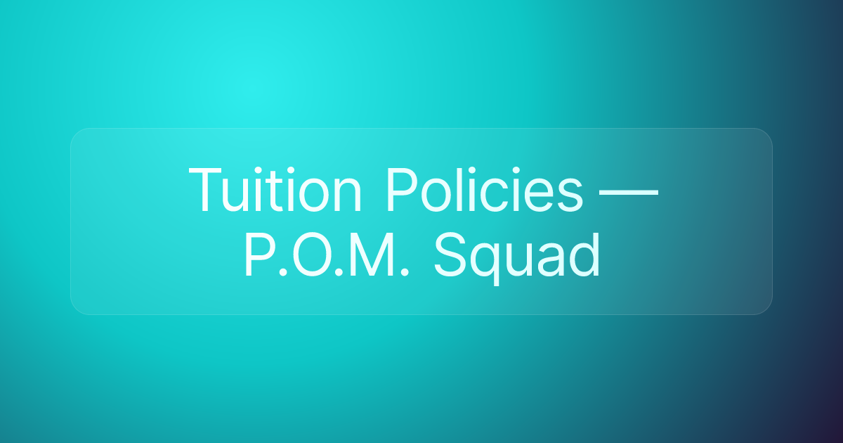 Tuition Policies — P.O.M. Squad