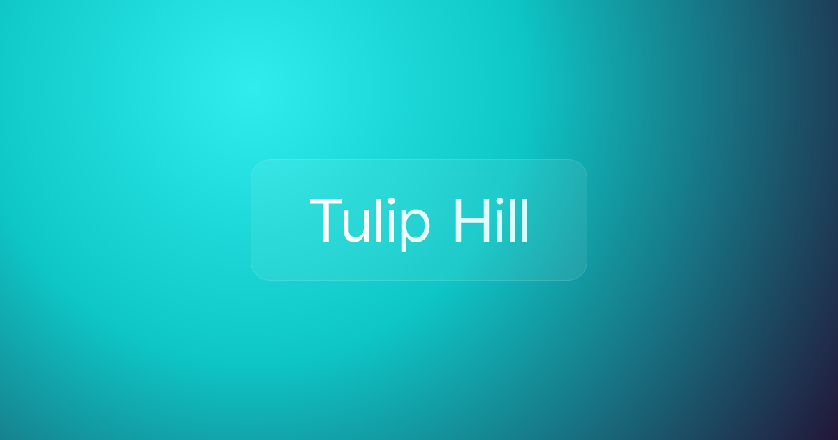 Tulip Hill