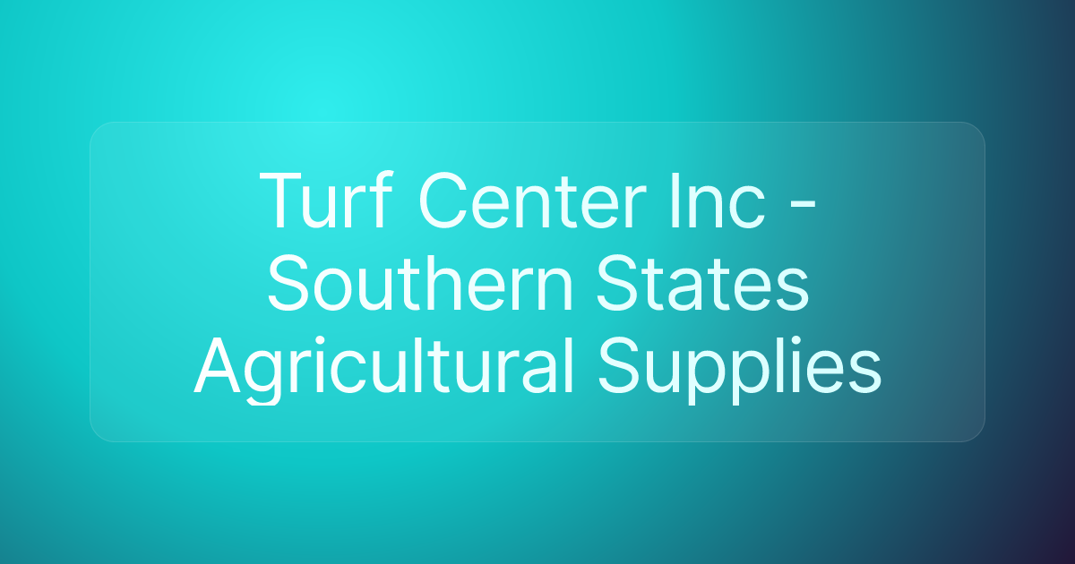 Turf Center Inc - Southern States Agricultural Supplies