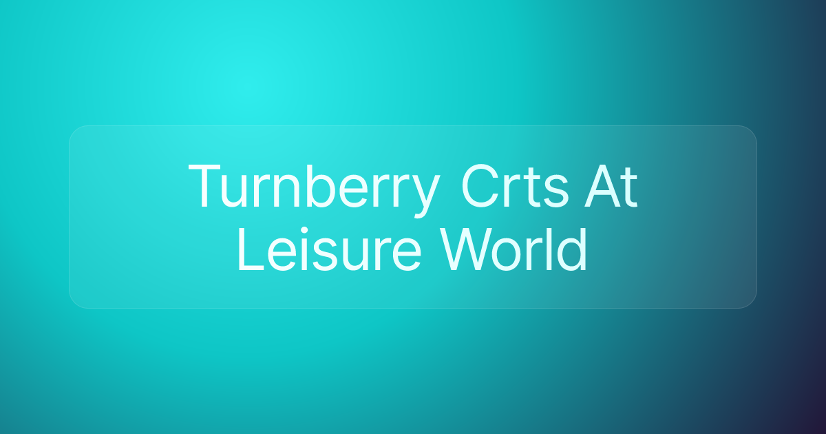 Turnberry Crts At Leisure World