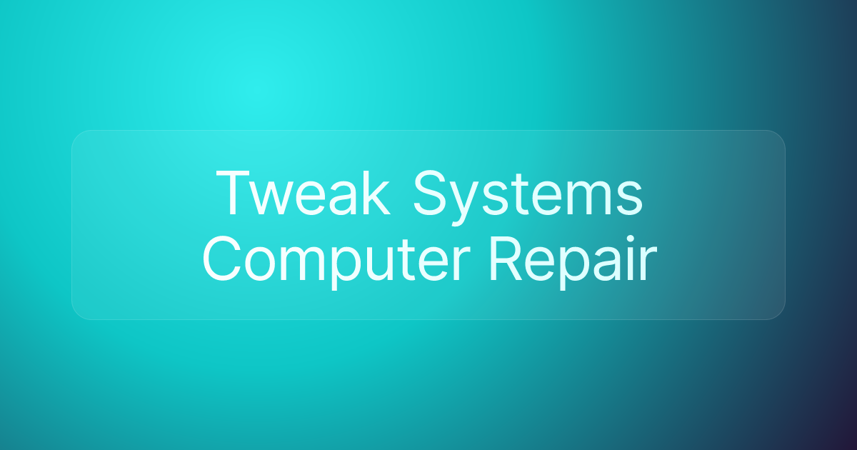Tweak Systems Computer Repair